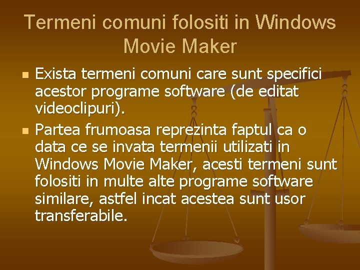 Termeni comuni folositi in Windows Movie Maker n n Exista termeni comuni care sunt