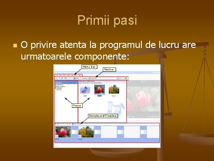 Primii pasi n O privire atenta la programul de lucru are urmatoarele componente: 