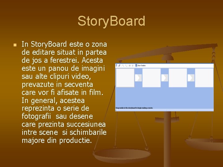 Story. Board n In Story. Board este o zona de editare situat in partea