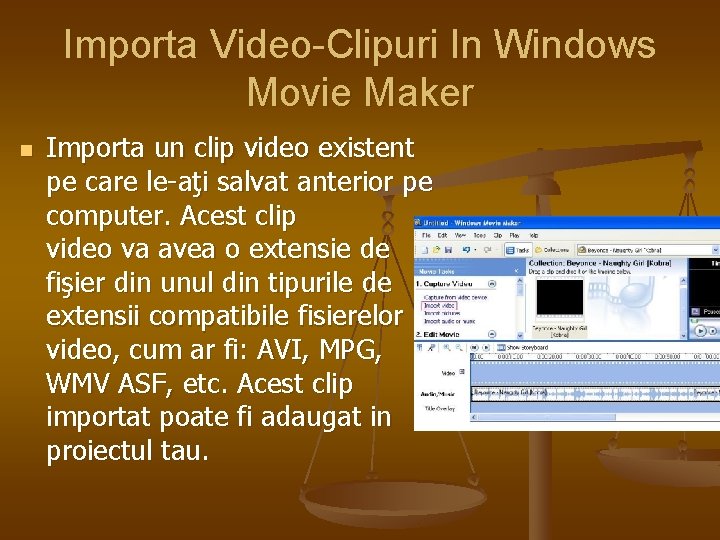 Importa Video-Clipuri In Windows Movie Maker n Importa un clip video existent pe care