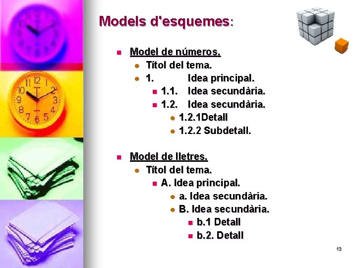 Models d'esquemes: n Model de números. l Títol del tema. l 1. Idea principal.
