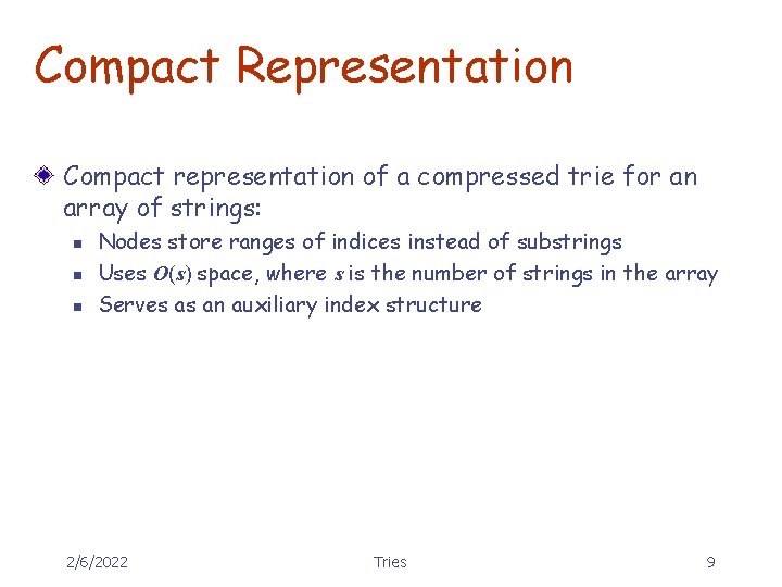 Compact Representation Compact representation of a compressed trie for an array of strings: n