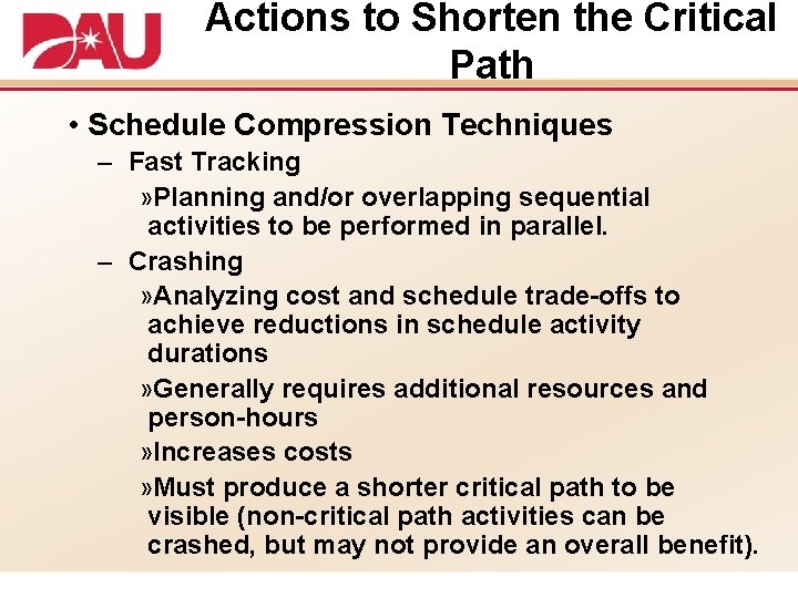 Actions to Shorten the Critical Path • Schedule Compression Techniques – Fast Tracking »