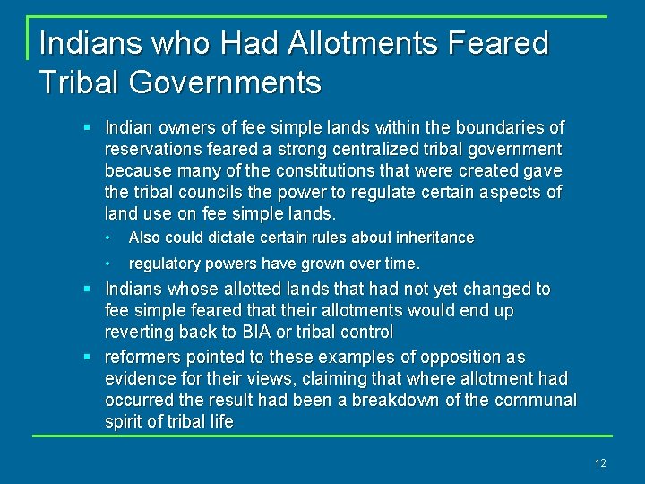 Indians who Had Allotments Feared Tribal Governments § Indian owners of fee simple lands