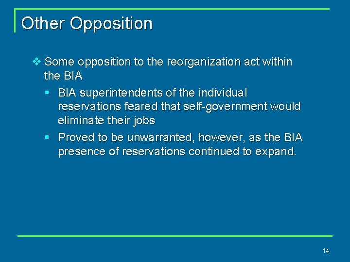 Other Opposition v Some opposition to the reorganization act within the BIA § BIA