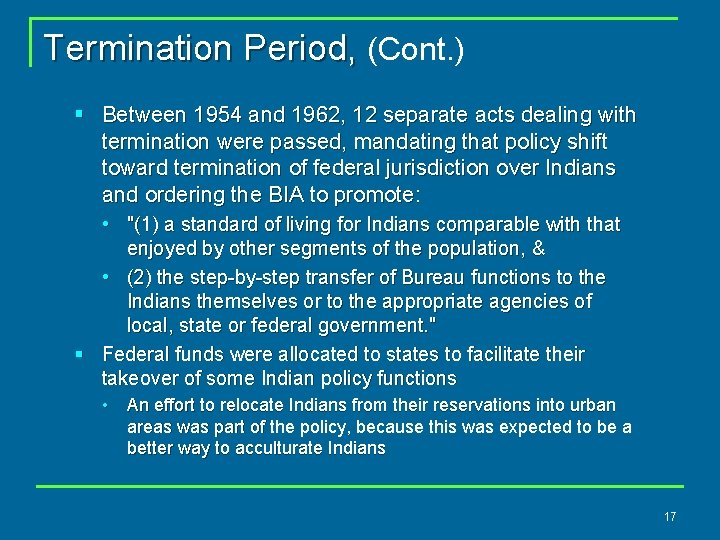 Termination Period, (Cont. ) § Between 1954 and 1962, 12 separate acts dealing with