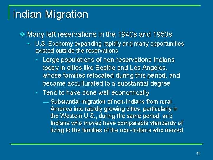 Indian Migration v Many left reservations in the 1940 s and 1950 s §