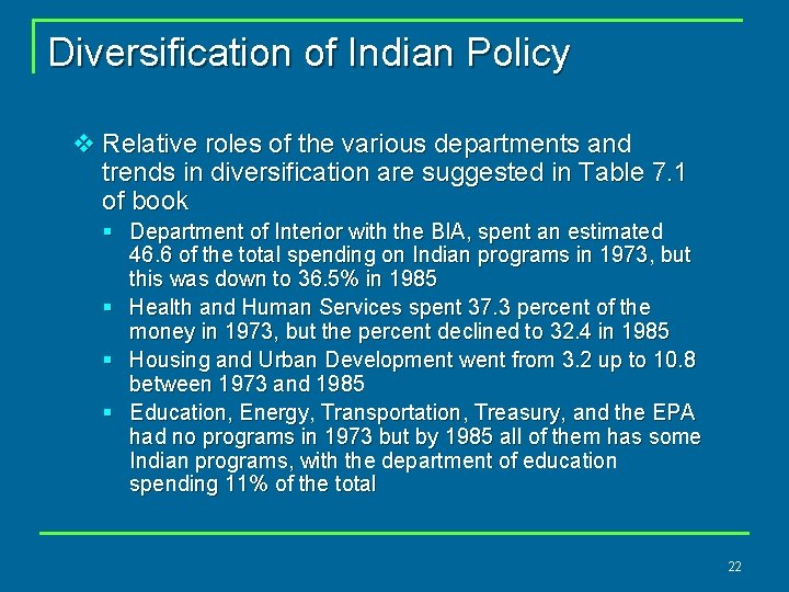 Diversification of Indian Policy v Relative roles of the various departments and trends in