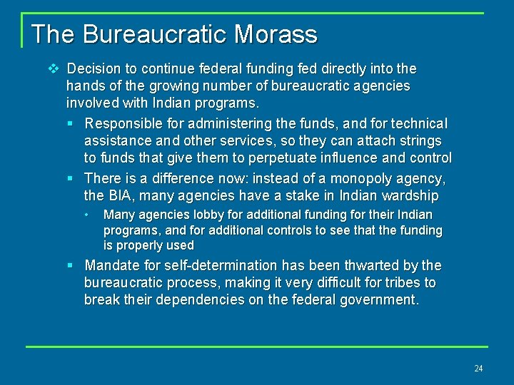 The Bureaucratic Morass v Decision to continue federal funding fed directly into the hands
