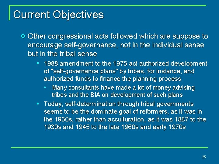 Current Objectives v Other congressional acts followed which are suppose to encourage self-governance, not