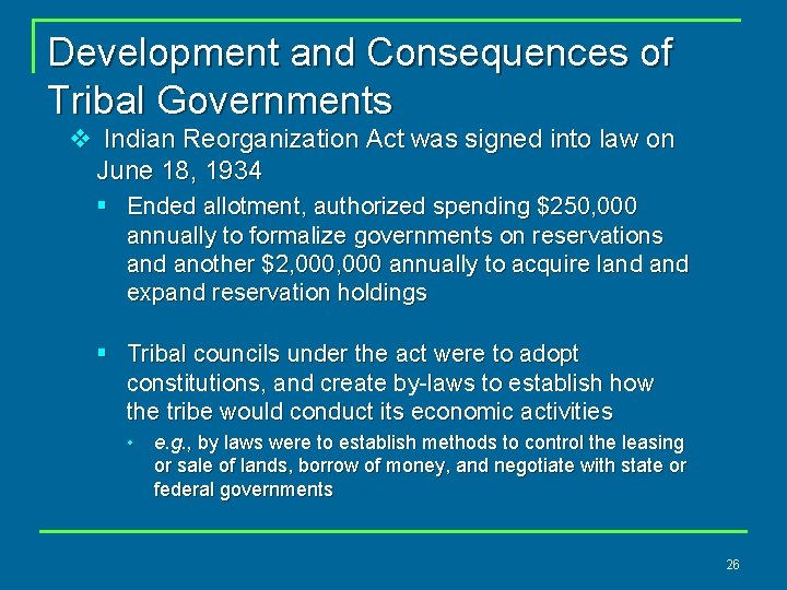 Development and Consequences of Tribal Governments v Indian Reorganization Act was signed into law