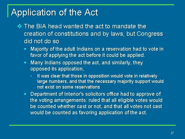 Application of the Act v The BIA head wanted the act to mandate the