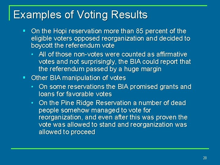 Examples of Voting Results § On the Hopi reservation more than 85 percent of