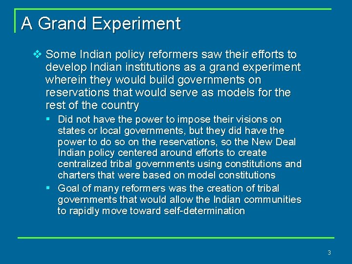 A Grand Experiment v Some Indian policy reformers saw their efforts to develop Indian