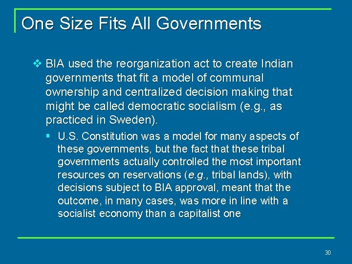 One Size Fits All Governments v BIA used the reorganization act to create Indian
