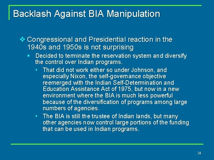 Backlash Against BIA Manipulation v Congressional and Presidential reaction in the 1940 s and