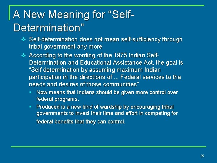 A New Meaning for “Self. Determination” v Self-determination does not mean self-sufficiency through tribal