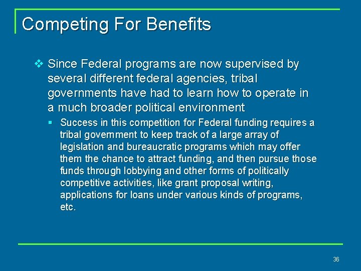 Competing For Benefits v Since Federal programs are now supervised by several different federal
