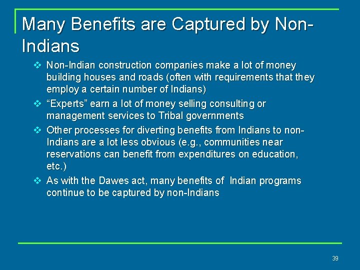 Many Benefits are Captured by Non. Indians v Non-Indian construction companies make a lot