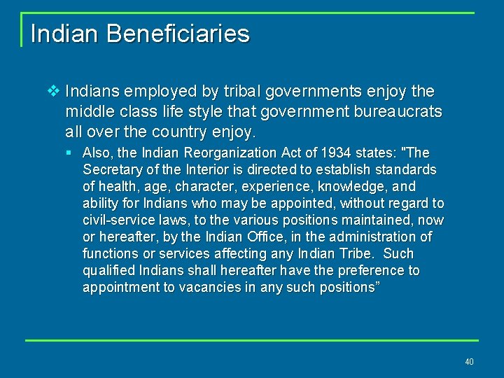 Indian Beneficiaries v Indians employed by tribal governments enjoy the middle class life style