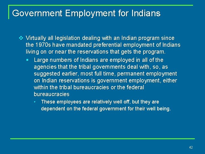 Government Employment for Indians v Virtually all legislation dealing with an Indian program since