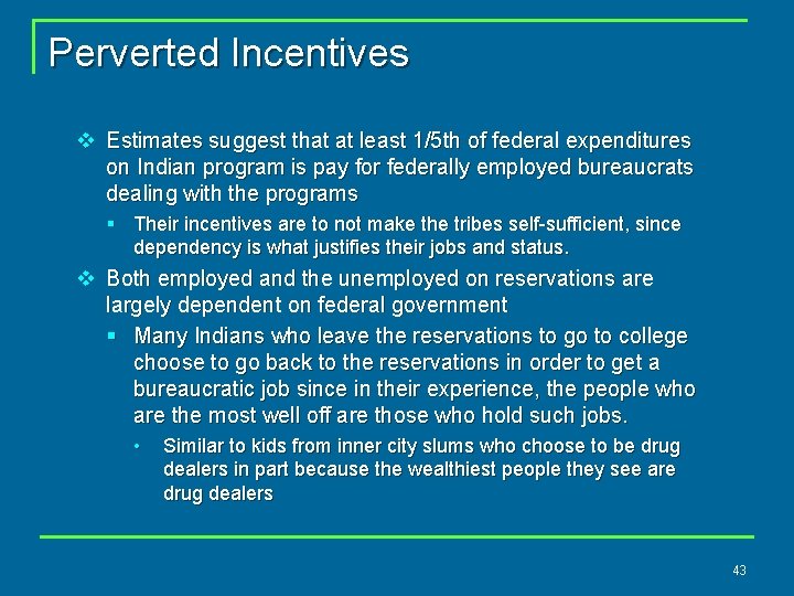 Perverted Incentives v Estimates suggest that at least 1/5 th of federal expenditures on