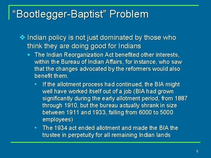“Bootlegger-Baptist” Problem v Indian policy is not just dominated by those who think they