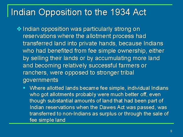 Indian Opposition to the 1934 Act v Indian opposition was particularly strong on reservations