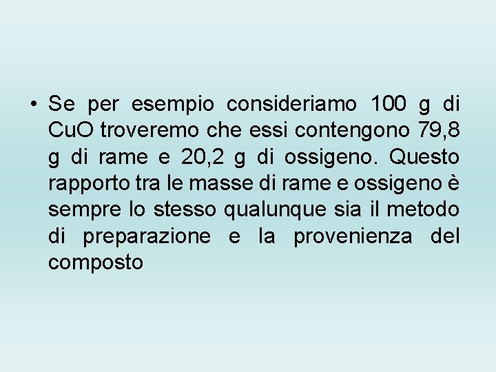  • Se per esempio consideriamo 100 g di Cu. O troveremo che essi