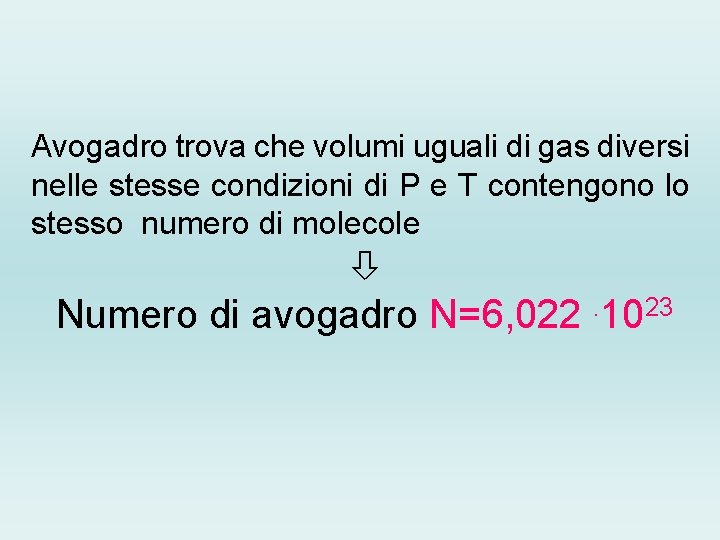 Avogadro trova che volumi uguali di gas diversi nelle stesse condizioni di P e