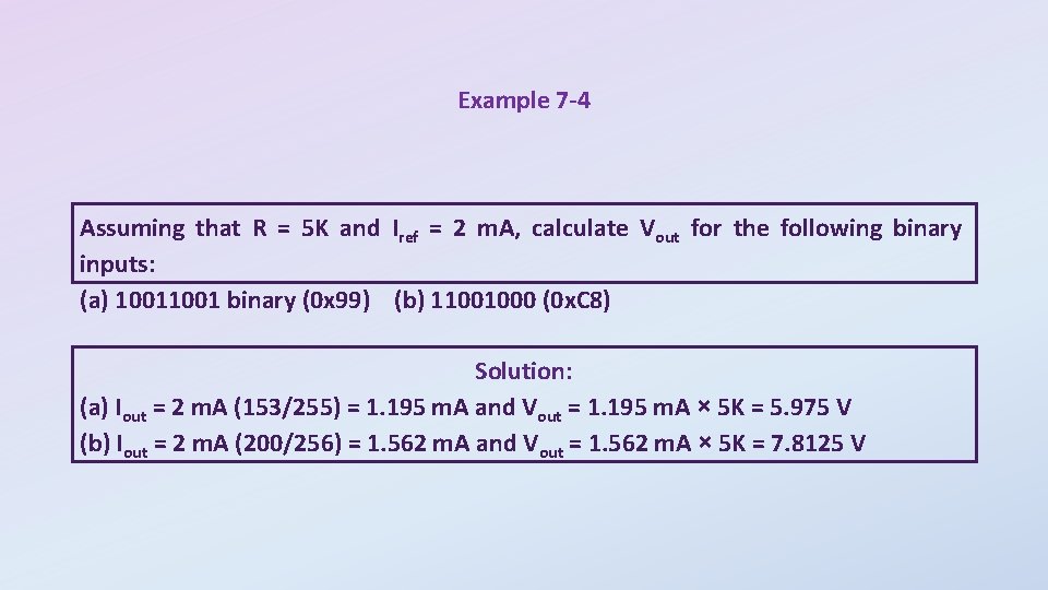 Example 7 -4 Assuming that R = 5 K and Iref = 2 m.