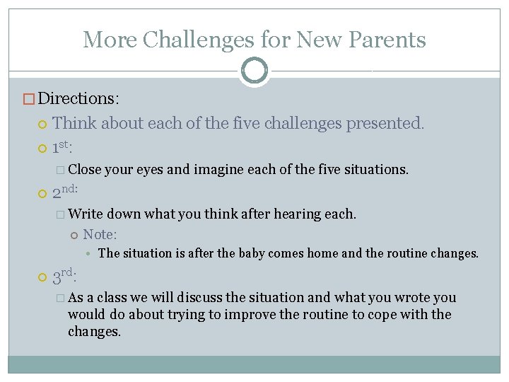 More Challenges for New Parents � Directions: Think about each of the five challenges