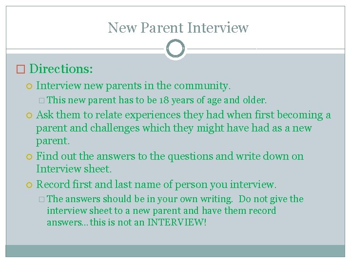 New Parent Interview � Directions: Interview new parents in the community. � This new