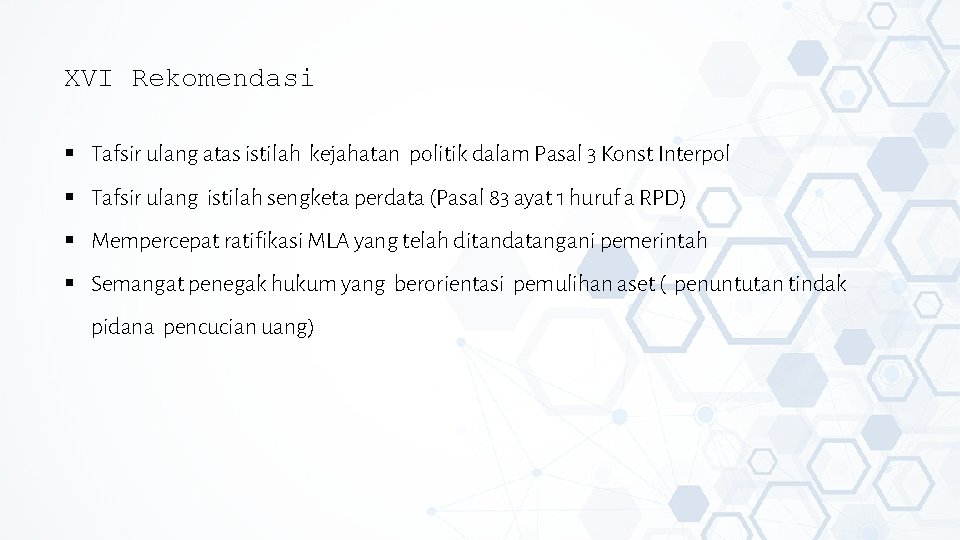 XVI Rekomendasi Tafsir ulang atas istilah kejahatan politik dalam Pasal 3 Konst Interpol Tafsir