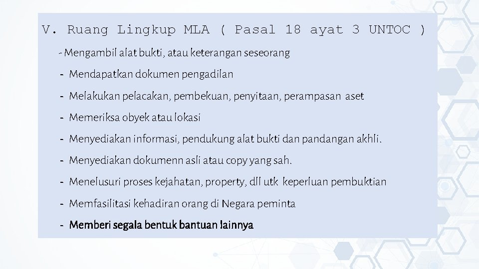 V. Ruang Lingkup MLA ( Pasal 18 ayat 3 UNTOC ) - Mengambil alat