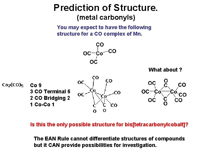 Prediction of Structure. (metal carbonyls) You may expect to have the following structure for Prediction of Structure. (metal carbonyls) You may expect to have the following structure for