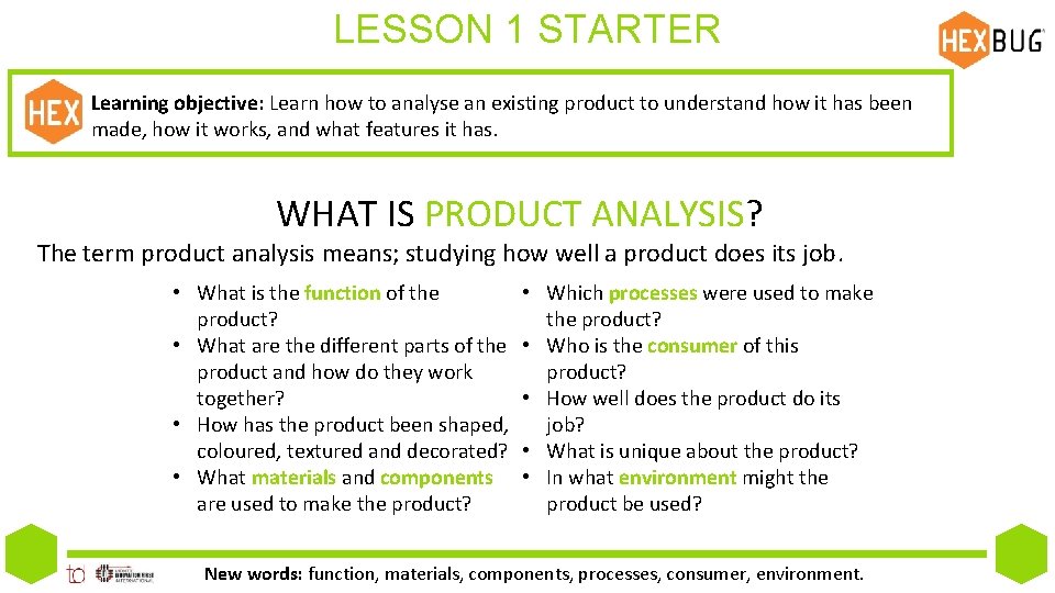 LESSON 1 STARTER Learning objective: Learn how to analyse an existing product to understand