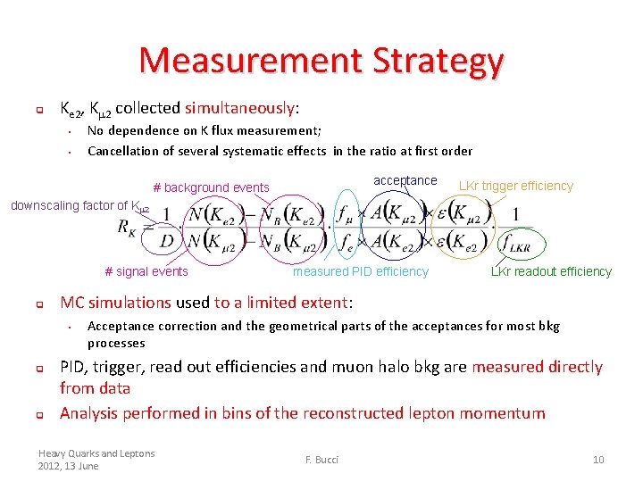 Measurement Strategy q Ke 2, K 2 collected simultaneously: § § No dependence on