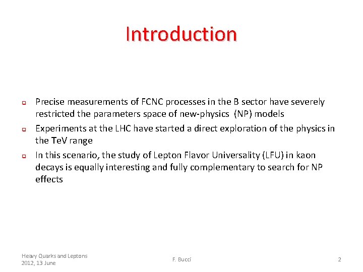 Introduction q q q Precise measurements of FCNC processes in the B sector have