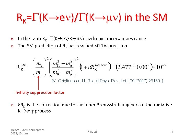 RK=G(K→e )/G(K→ ) in the SM q q In the ratio RK =G(K→e /K→