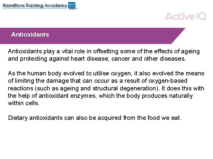 Antioxidants play a vital role in offsetting some of the effects of ageing and
