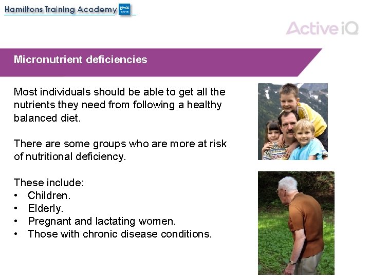 Micronutrient deficiencies Most individuals should be able to get all the nutrients they need