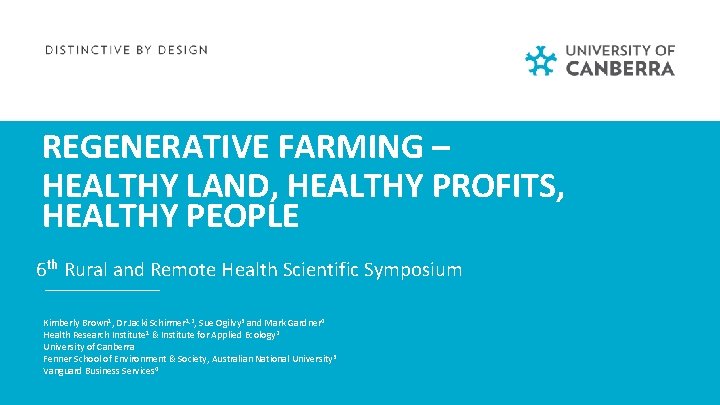 REGENERATIVE FARMING – HEALTHY LAND, HEALTHY PROFITS, HEALTHY PEOPLE 6 th Rural and Remote