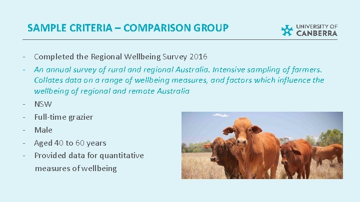 SAMPLE CRITERIA – COMPARISON GROUP Completed the Regional Wellbeing Survey 2016 An annual survey