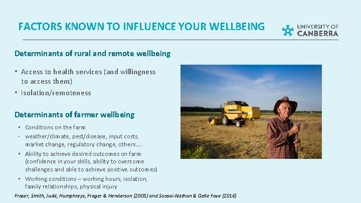 FACTORS KNOWN TO INFLUENCE YOUR WELLBEING Determinants of rural and remote wellbeing • Access