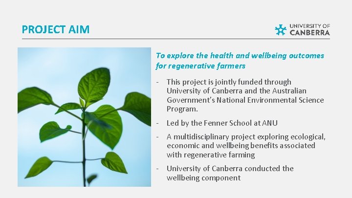 PROJECT AIM To explore the health and wellbeing outcomes for regenerative farmers This project