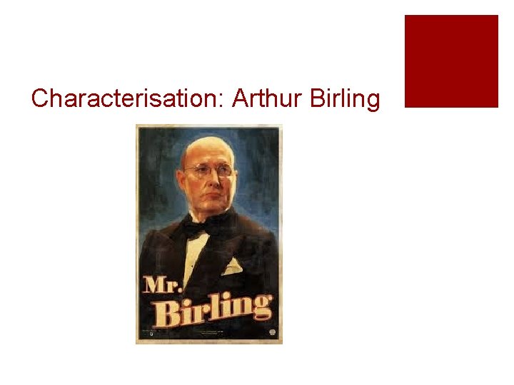 Characterisation: Arthur Birling 