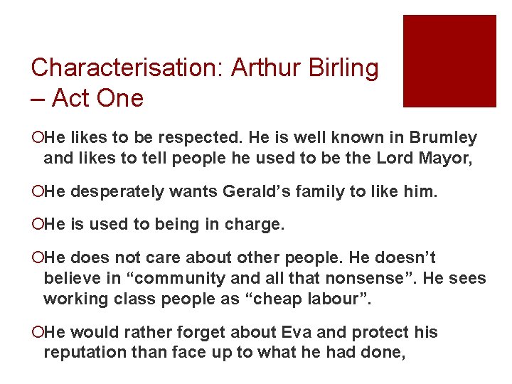 Characterisation: Arthur Birling – Act One ¡He likes to be respected. He is well