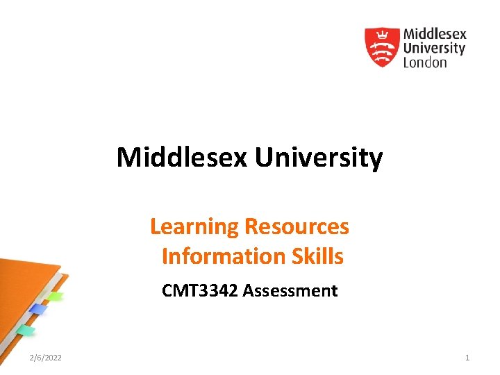 Middlesex University Learning Resources Information Skills CMT 3342 Assessment 2/6/2022 1 