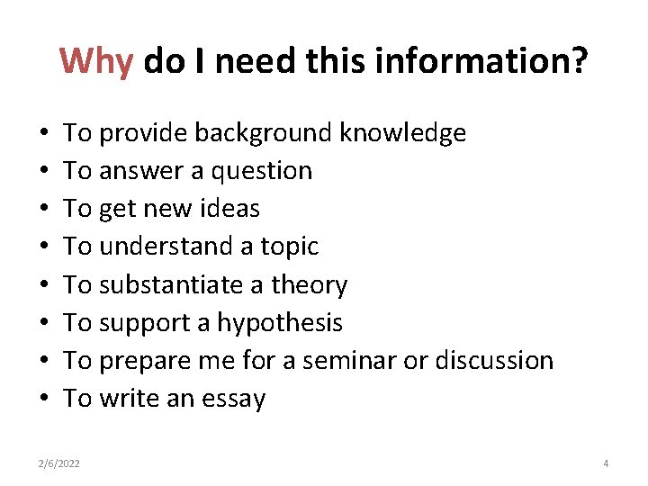 Why do I need this information? • • To provide background knowledge To answer